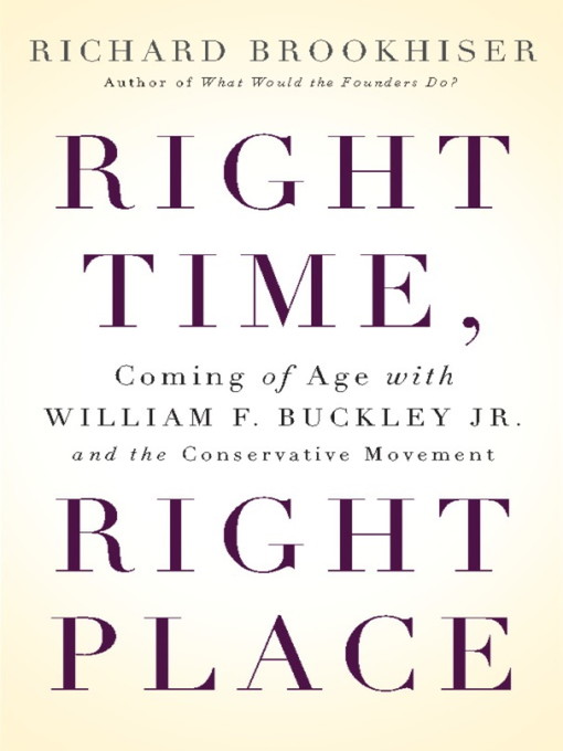 Title details for Right Time, Right Place by Richard Brookhiser - Available